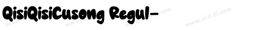 QisiQisiCusong Regul字体转换 QisiQisiCusong Regul字体转换